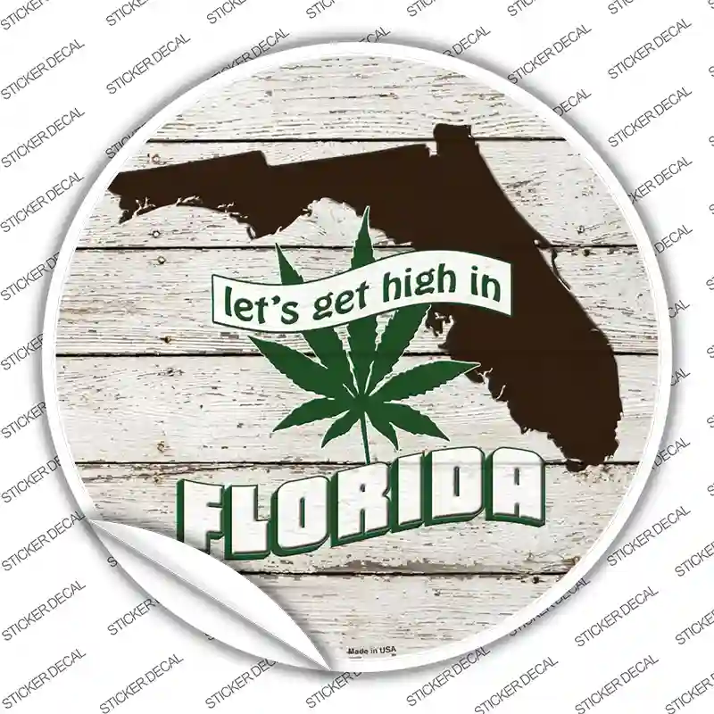 Lets Get High In Florida Novelty Circle Sticker Decal