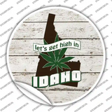 Lets Get High In Idaho Novelty Circle Sticker Decal
