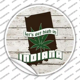 Lets Get High In Indiana Novelty Circle Sticker Decal