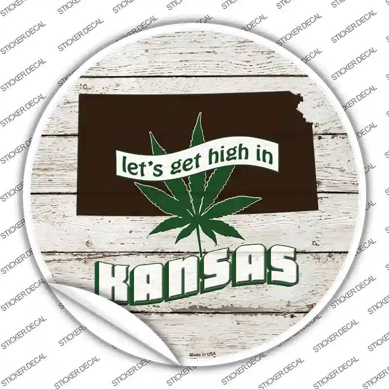 Lets Get High In Kansas Novelty Circle Sticker Decal