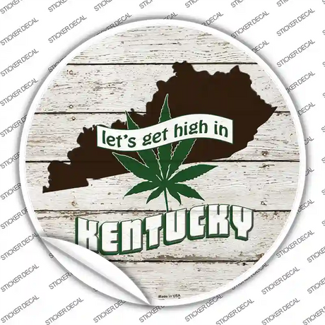 Lets Get High In Kentucky Novelty Circle Sticker Decal