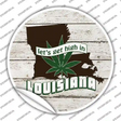 Lets Get High In Louisiana Novelty Circle Sticker Decal