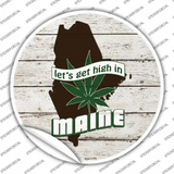 Lets Get High In Maine Novelty Circle Sticker Decal