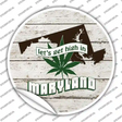 Lets Get High In Maryland Novelty Circle Sticker Decal