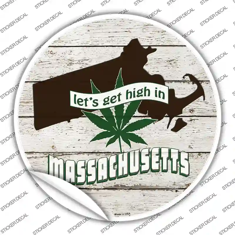 Lets Get High In Massachusetts Novelty Circle Sticker Decal