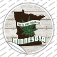 Lets Get High In Minnesota Novelty Circle Sticker Decal
