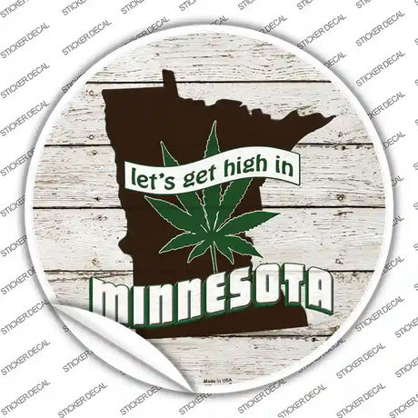 Lets Get High In Minnesota Novelty Circle Sticker Decal