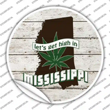 Lets Get High In Mississippi Novelty Circle Sticker Decal
