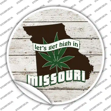 Lets Get High In Missouri Novelty Circle Sticker Decal