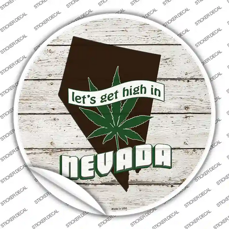 Lets Get High In Nevada Novelty Circle Sticker Decal