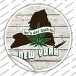 Lets Get High In New York Novelty Circle Sticker Decal