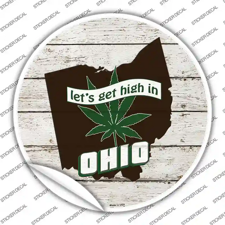 Lets Get High In Ohio Novelty Circle Sticker Decal