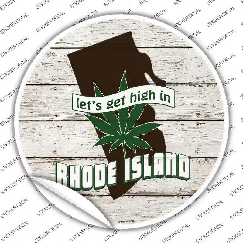 Lets Get High In Rhode Island Novelty Circle Sticker Decal