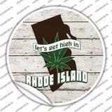 Lets Get High In Rhode Island Novelty Circle Sticker Decal