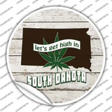 Lets Get High In South Dakota Novelty Circle Sticker Decal