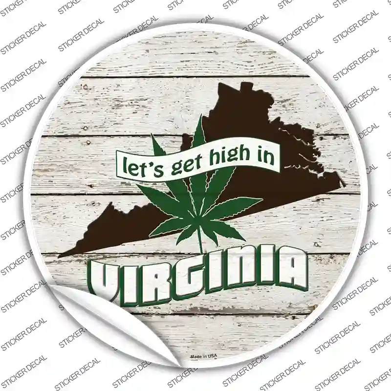 Lets Get High In Virginia Novelty Circle Sticker Decal