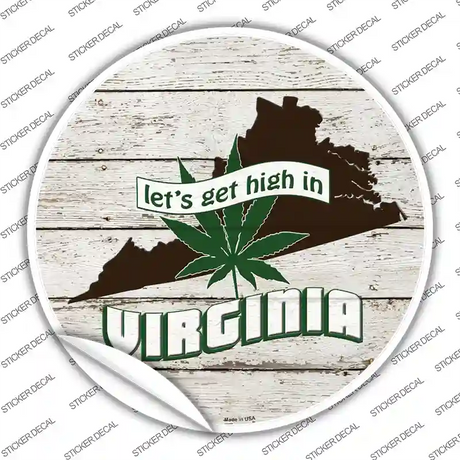 Lets Get High In Virginia Novelty Circle Sticker Decal