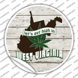 Lets Get High In West Virginia Novelty Circle Sticker Decal