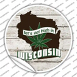 Lets Get High In Wisconsin Novelty Circle Sticker Decal