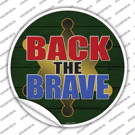 Back The Brave Sheriff Novelty Circle Sticker Decal