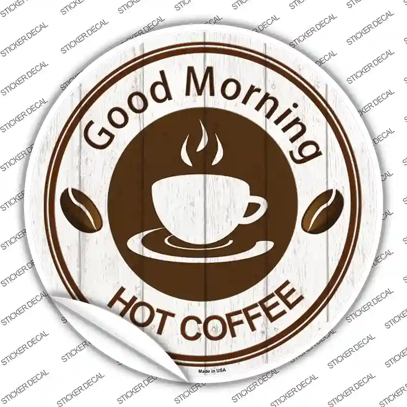 Good Morning Novelty Circle Sticker Decal