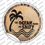 Ocean Made Me Salty Novelty Circle Sticker Decal