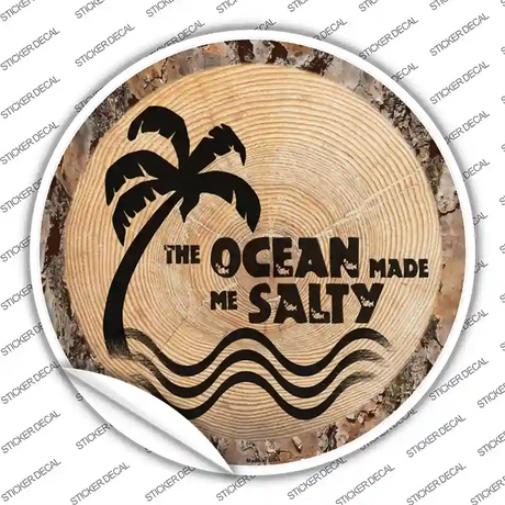 Ocean Made Me Salty Novelty Circle Sticker Decal