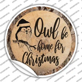 Owl Be Home Novelty Circle Sticker Decal
