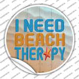 I Need Beach Therapy Novelty Circle Sticker Decal