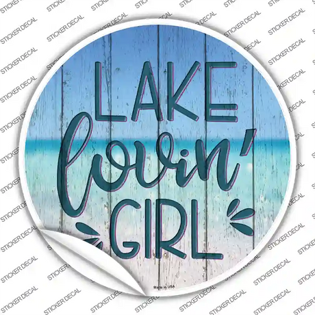 Lake Lovin Girl Novelty Circle Sticker Decal