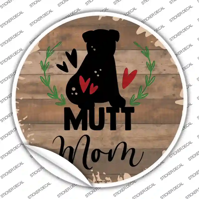 Mutt Mom Novelty Circle Sticker Decal