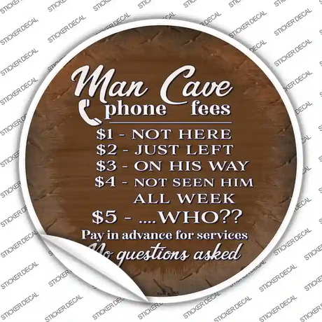 Man Cave Phone Fees Novelty Circle Sticker Decal