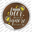 Drink Beer Ignore Stuff Novelty Circle Sticker Decal