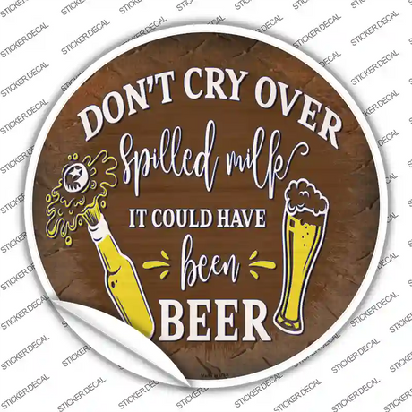 It Could Have Been Beer Novelty Circle Sticker Decal