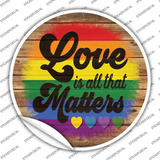 Love All That Matters Rainbow Novelty Circle Sticker Decal
