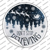 Dont Stop Believing Snow Novelty Circle Sticker Decal