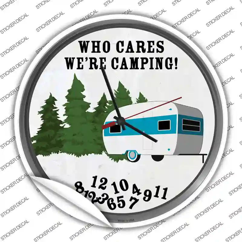 Who Cares We Are Camping Novelty Circle Sticker Decal