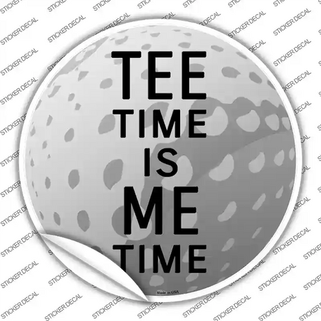 Tee Time Me Time Novelty Circle Sticker Decal