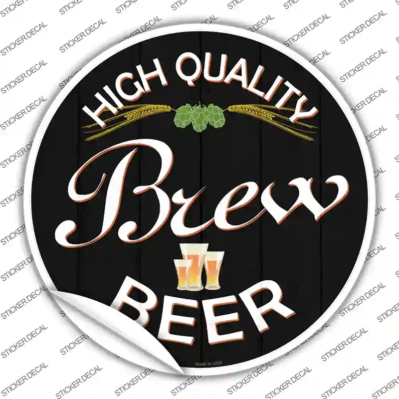 High Quality Brew Beer Novelty Circle Sticker Decal