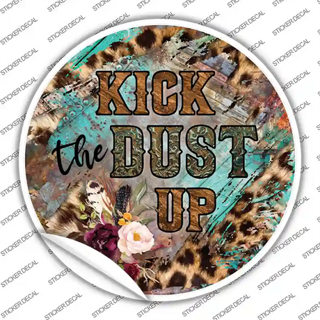 Kick The Dust Up Mixed Print Novelty Circle Sticker Decal