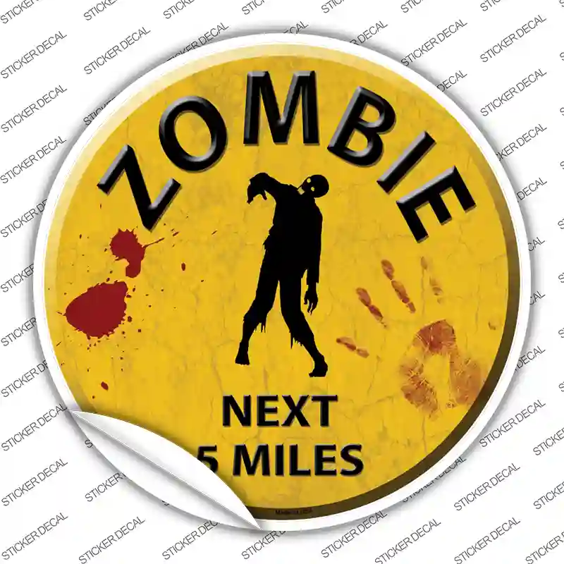Zombie Next 5 Miles Novelty Circle Sticker Decal