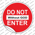 Do Not Enter without God Novelty Circle Sticker Decal