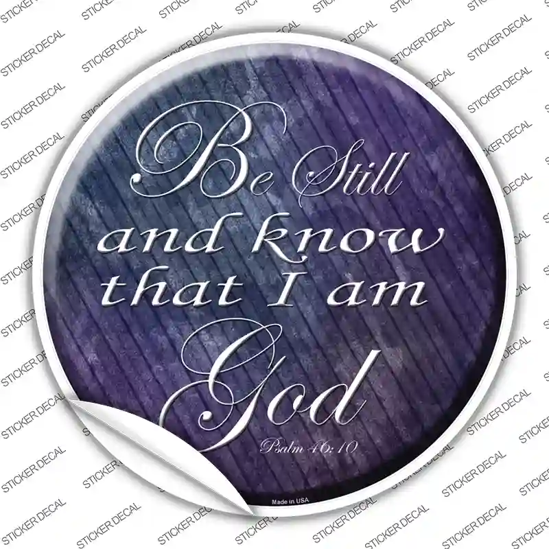 Be Still Know I Am God Novelty Circle Sticker Decal