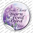Born Lived Died Novelty Circle Sticker Decal
