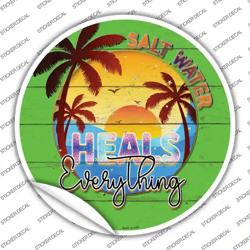 Salt Water Heals Everything Novelty Circle Sticker Decal