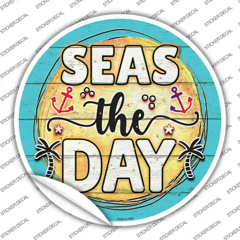 Seas The Day Novelty Circle Sticker Decal