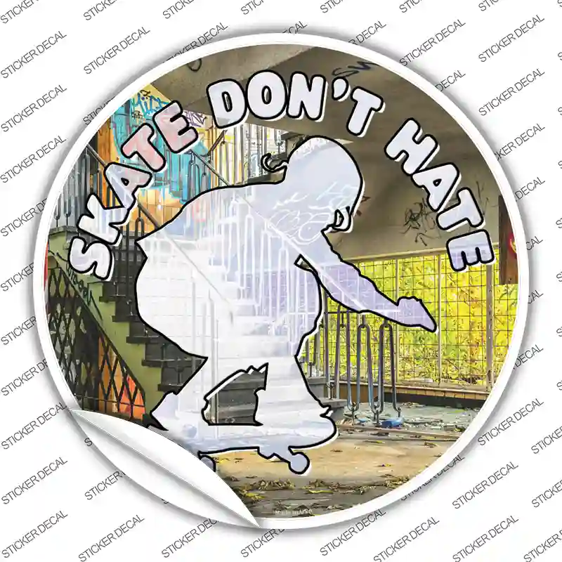 Skate Dont Hate Novelty Circle Sticker Decal