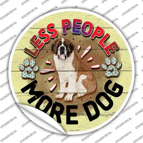 Less People More Dog Novelty Circle Sticker Decal