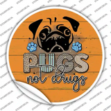 Pugs Not Drugs Novelty Circle Sticker Decal