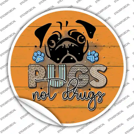 Pugs Not Drugs Novelty Circle Sticker Decal